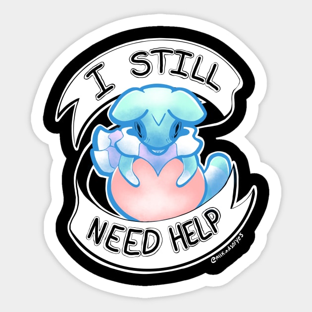 I still need help Sticker by AllKindsOfYES